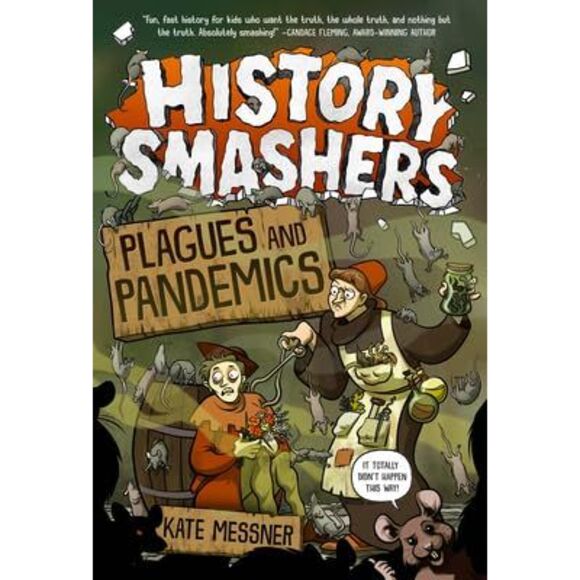 History Smashers: Plagues and Pandemics -- Kate Messner - Picture 3 of 3